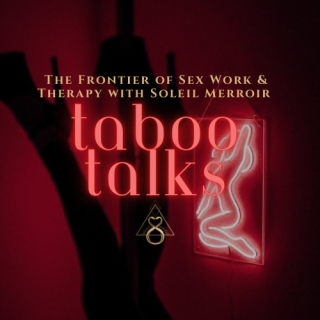 Taboo Talks by SISociety: The Frontier of Sex Work And Therapy With Soleil Merroir