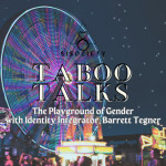 Taboo Talks by SISociety: The Playground of Gender with Barrett Lee Tegner