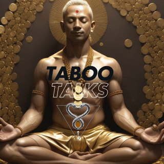 Taboo Talks by SISociety: Zen Meets Wealth: Ancient Secrets for Modern Money with the Golden Yogi