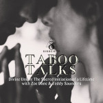 Taboo Talks by SISociety: Divine Union: The Sacred Initiation of a Lifetime with Zoe Dane and Teddy Saunders