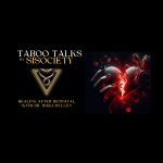 Taboo Talks by SISociety: Healing After Betrayal With Dr Rikki Mullen