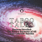 Taboo Talks by SISociety: Oneness Unveiled with Gabrielle Anethia