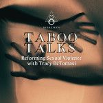 Taboo Talks by SISociety: Reforming Sexual Violence with Tracy DeTomasi