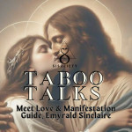 Taboo Talks by SISociety: The Secrets for Next-Level Love with Emyrald Sinclaire