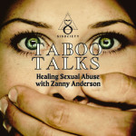 Taboo Talks by SISociety: Victim to Victor-Healing Sexual Abuse with Zanny Anderson